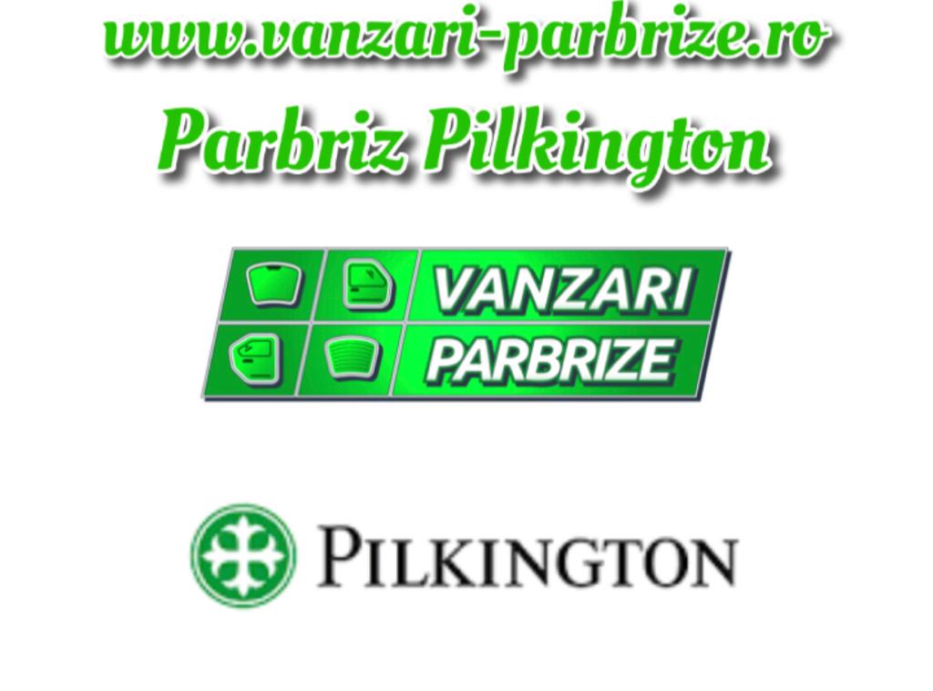 parbrize pilkington